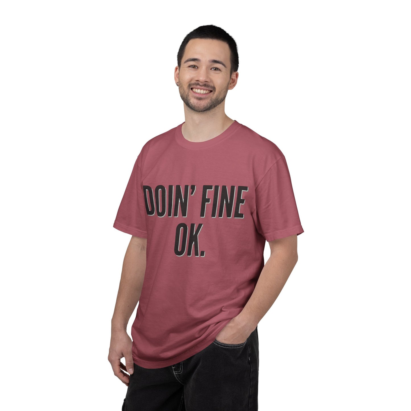 Doin' Fine OK text T-Shirt | Minimalist Typography Tee