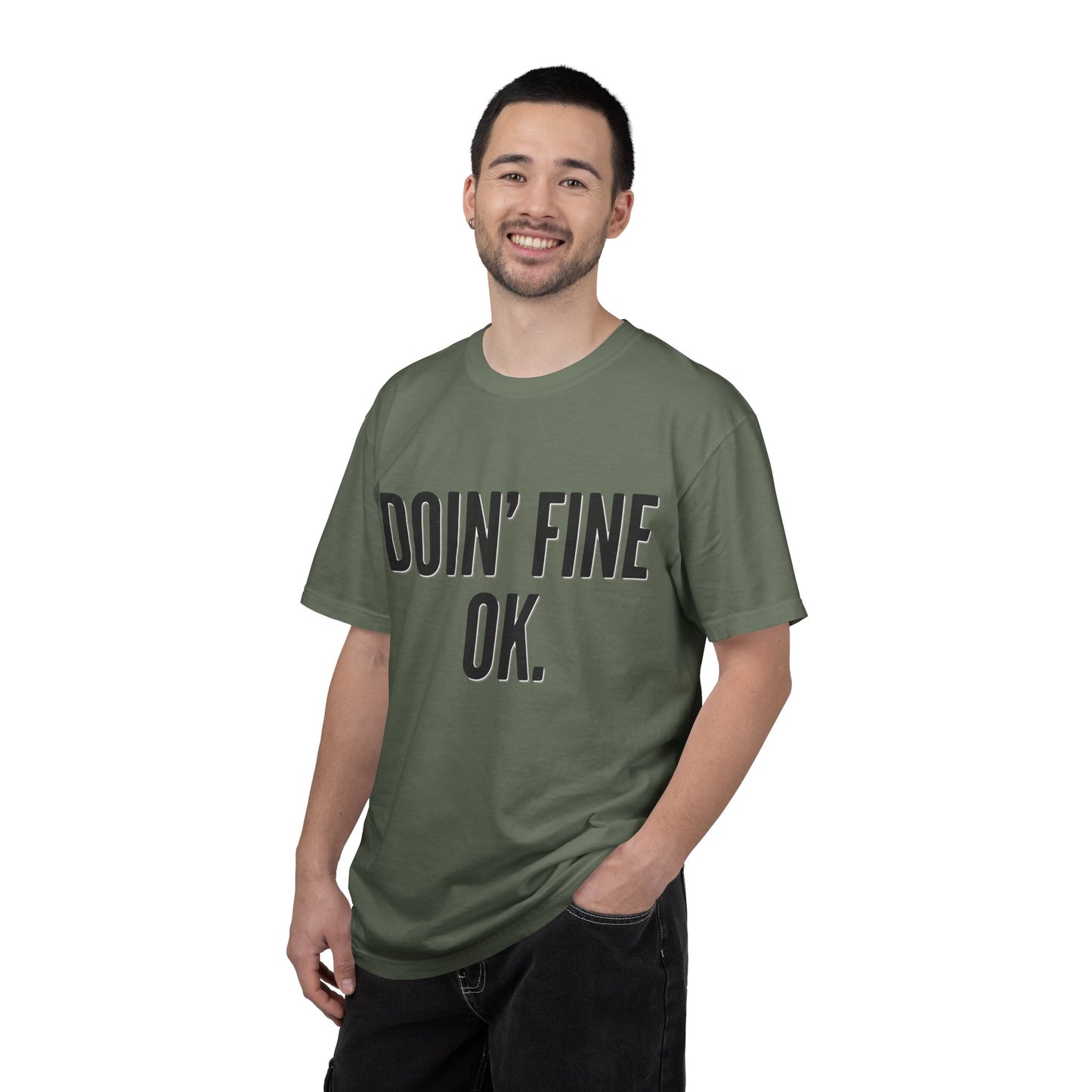 Doin' Fine OK text T-Shirt | Minimalist Typography Tee