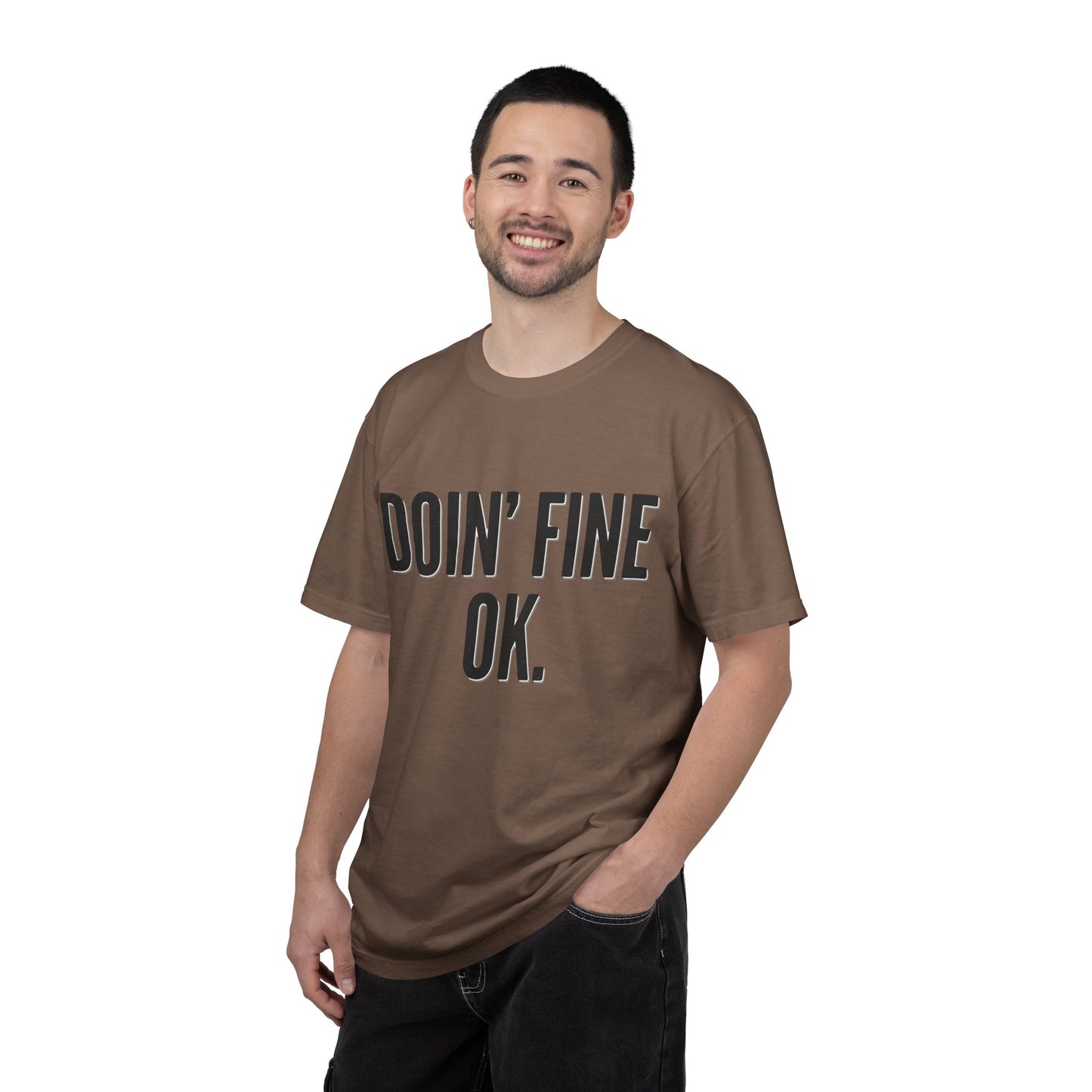 Doin' Fine OK text T-Shirt | Minimalist Typography Tee