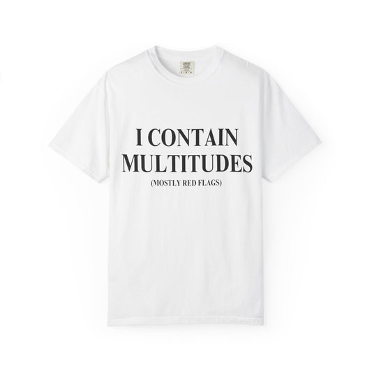 I Contain Multitudes (Mostly Red Flags) T-Shirt | Funny Text Tee